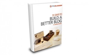 31 Days to Build a Better Blog - click here to buy