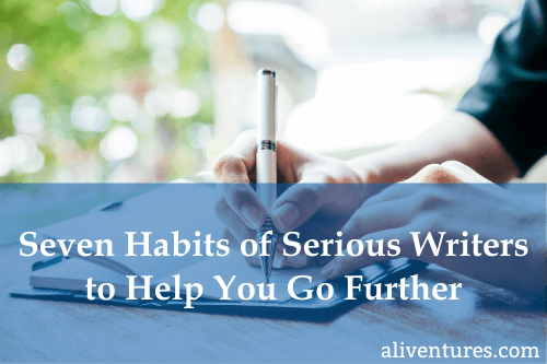 Seven Habits of Serious Writers to Help You Go Further (Title Image)