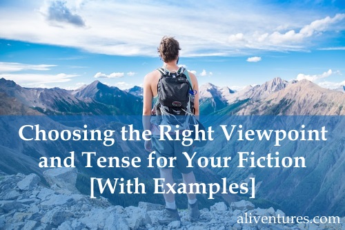 Choosing the Right Viewpoint and Tense for Your Fiction [With Examples]