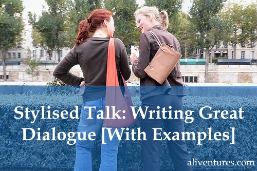 Stylised Talk: Writing Great Dialogue [With Examples]