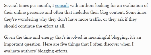 Image is from a blog post introduction and reads: "Several times per month, I consult with authors looking for an evaluation of their online presence and often that includes their blog content. Sometimes they're wondering why they don't have much traffic, or they ask if they should continue the effort at all. Given the time and energy that's involved in meaningful blogging, it's an important question. Here are five things that I often discover when I evaluate authors' blogging efforts."