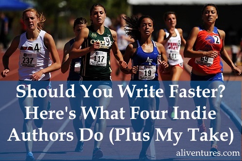 Should You Write Faster? Here’s What Four Indie Authors Do (Plus My Take)