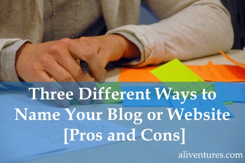 Three Different Ways to Name Your Blog or Website [Pros and Cons]