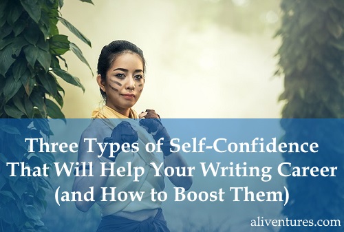 Three Types of Self-Confidence That Will Help Your Writing Career (and How to Boost Yours)