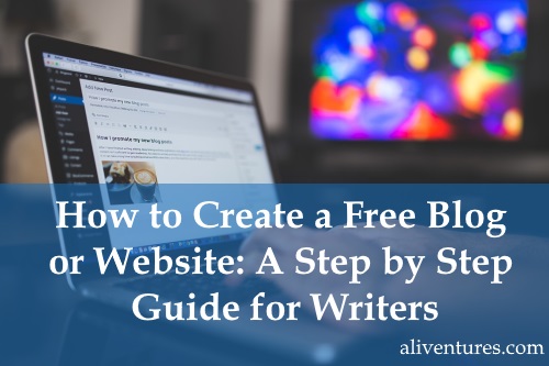 How to Create a Free Blog or Website: A Step-by-Step Guide for Writers