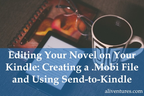 Editing your novel on your kindle -- creating a .mobi file and using send-to-kindle