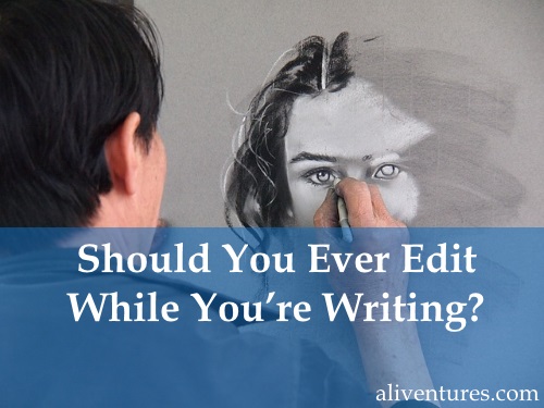 Should You Ever Edit While You’re Writing?