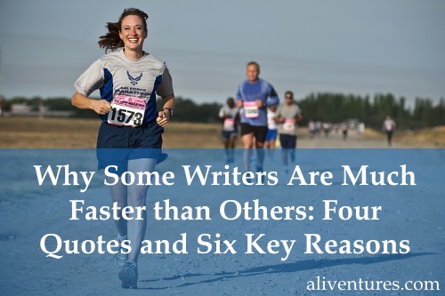 Why Some Writers Are Much Faster Than Others: Four Quotes and Six Key Reasons