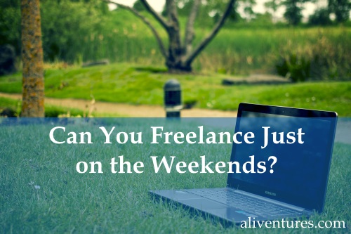 Can You Freelance Just on the Weekends?