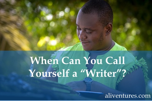 When Can You Call Yourself a “Writer”?