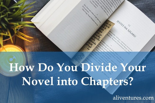 How Do You Divide Your Novel into Chapters?