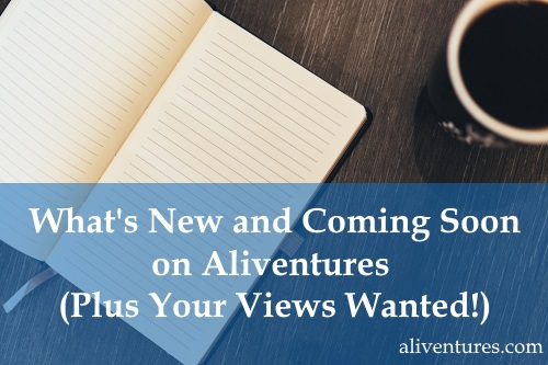What’s New and Coming Soon on Aliventures (Plus Your Views Wanted!)