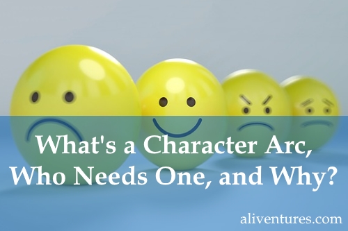 What’s a Character Arc, Who Needs One, and Why?