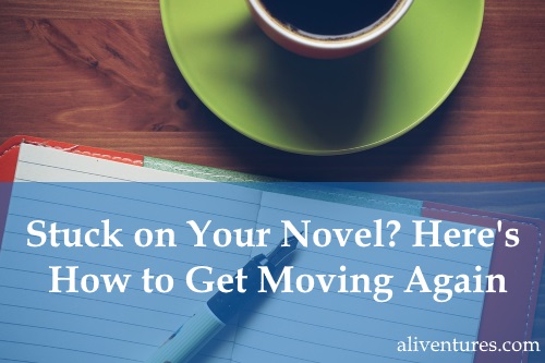 Stuck on Your Novel? Here’s How to Get Moving Again