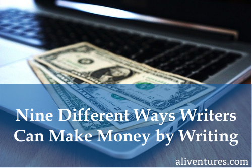 Nine Different Ways Writers Can Make Money by Writing