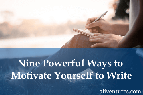 Nine Powerful Ways to Motivate Yourself to Write (Title Image)