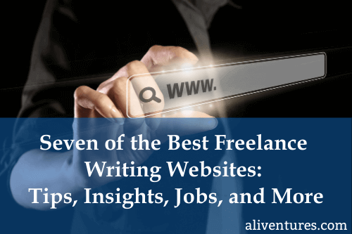 Seven of the Best Freelance Writing Websites: Tips, Insights, Jobs, and More