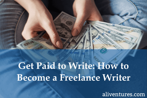 Get Paid to Write: How to Become a Freelance Writer