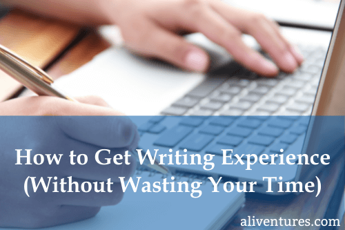 How to Get Writing Experience (Without Wasting Your Time) - title image showing hands one hand one a laptop keyboard and one hand holding a pen