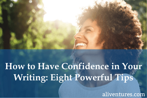 How to Have Confidence in Your Writing: Eight Powerful Tips (title image)