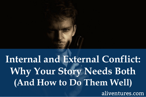 Internal and External Conflict: Why Your Story Needs Both (and How to Do Them Well) (title image)