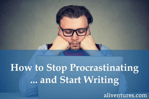 How to Stop Procrastinating … and Start Writing