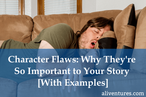 Character Flaws: Why They're Important to Your Story [With Examples] (title image)