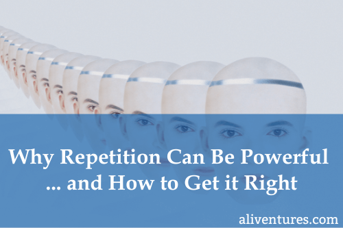 Why Repetition Can Be Powerful ... and How to Get it Right (Title Image)