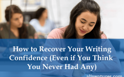 How to Recover Your Writing Confidence (Even if You Think You Never Had Any)