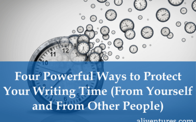 Four Powerful Ways to Protect Your Writing Time (From Yourself and From Other People)