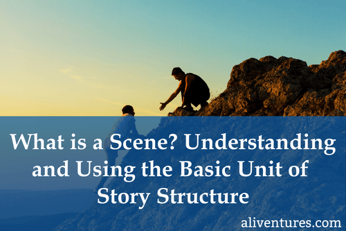 What is a Scene? Understanding and Using the Basic Unit of Story Structure
