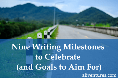 Title image: Nine Writing Milestones to Celebrate (and Goals to Aim For)