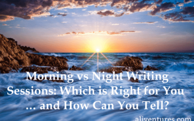 Morning vs Night Writing Sessions: Which is Right for You … and How Can You Tell?