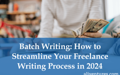 Batch Writing: How to Streamline Your Freelance Writing Process in 2024
