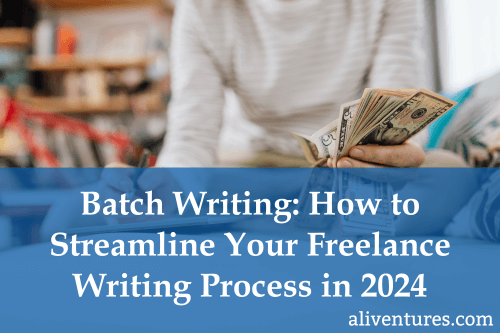 Title image: Batch Writing: How to Streamline Your Freelance Writing Process in 2024