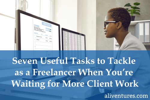 Title image: Seven Useful Tasks to Tackle as a Freelancer When You’re Waiting for More Client Work