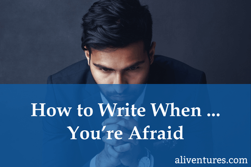 Title image: How to Write When ... You're Afraid