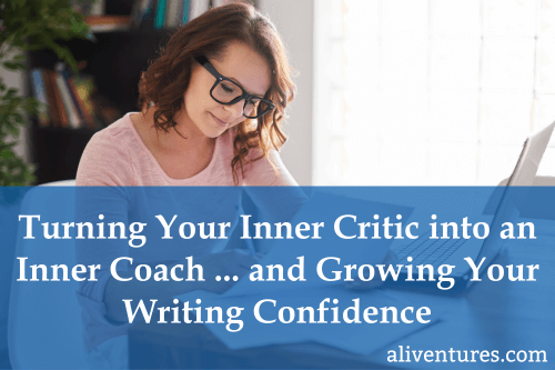 Turning Your Inner Critic into an Inner Coach … and Growing Your Writing Confidence