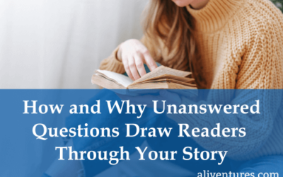 How and Why Unanswered Questions Draw Readers Through Your Story