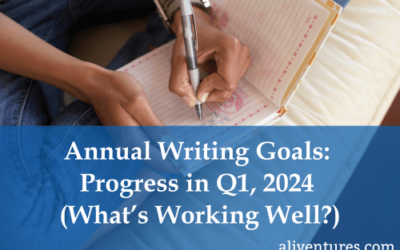 Annual Writing Goal Progress in Q1, 2024 (What’s Working Well?)