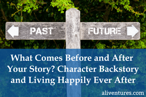 Title image: "What Comes Before and After Your Story? Character Backstory and Living Happily Ever After"