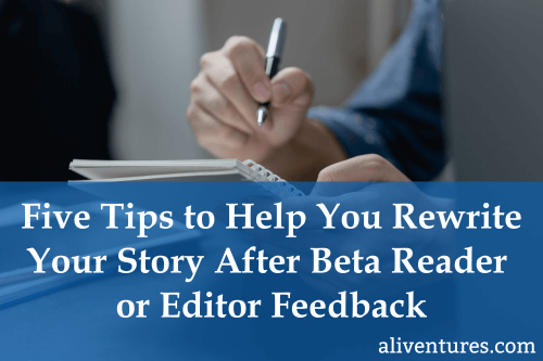 Title image: Five Tips to Help You Rewrite Your Story After Beta Reader or Editor Feedback