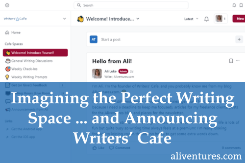 Imagining the Perfect Writing Space … and Announcing Writers’ Cafe