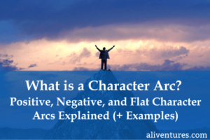 What’s a Character Arc? Positive, Negative, and Flat Character Arcs Explained (Plus Examples)