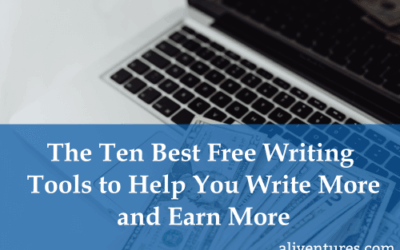 The Ten Best Free Writing Tools to Help You Write More and Earn More