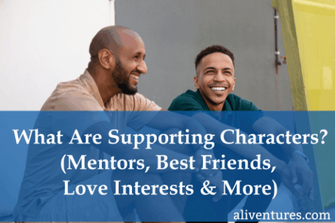 Values Support Character What Are Supporting Characters? (Mentors, Best Friends, Love Interests ...