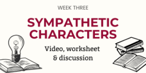Finish Your Novel, Week 3: Sympathetic Characters