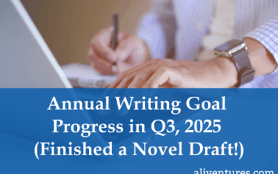Annual Writing Goal Progress in Q3, 2025 (Finished a Novel Draft!)