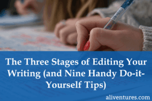 Title image: The Three Stages of Editing Your Writing (and Nine Handy Do-it-Yourself Tips)