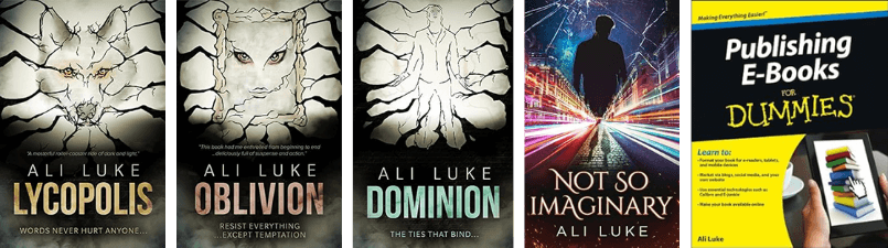 Ali's book covers: Lycopolis, Oblivion, Dominion, Not So Imaginary, and Publishing Ebooks for Dummies